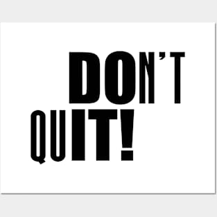 Don't Quit! - Motivational Quotes Shirt Posters and Art